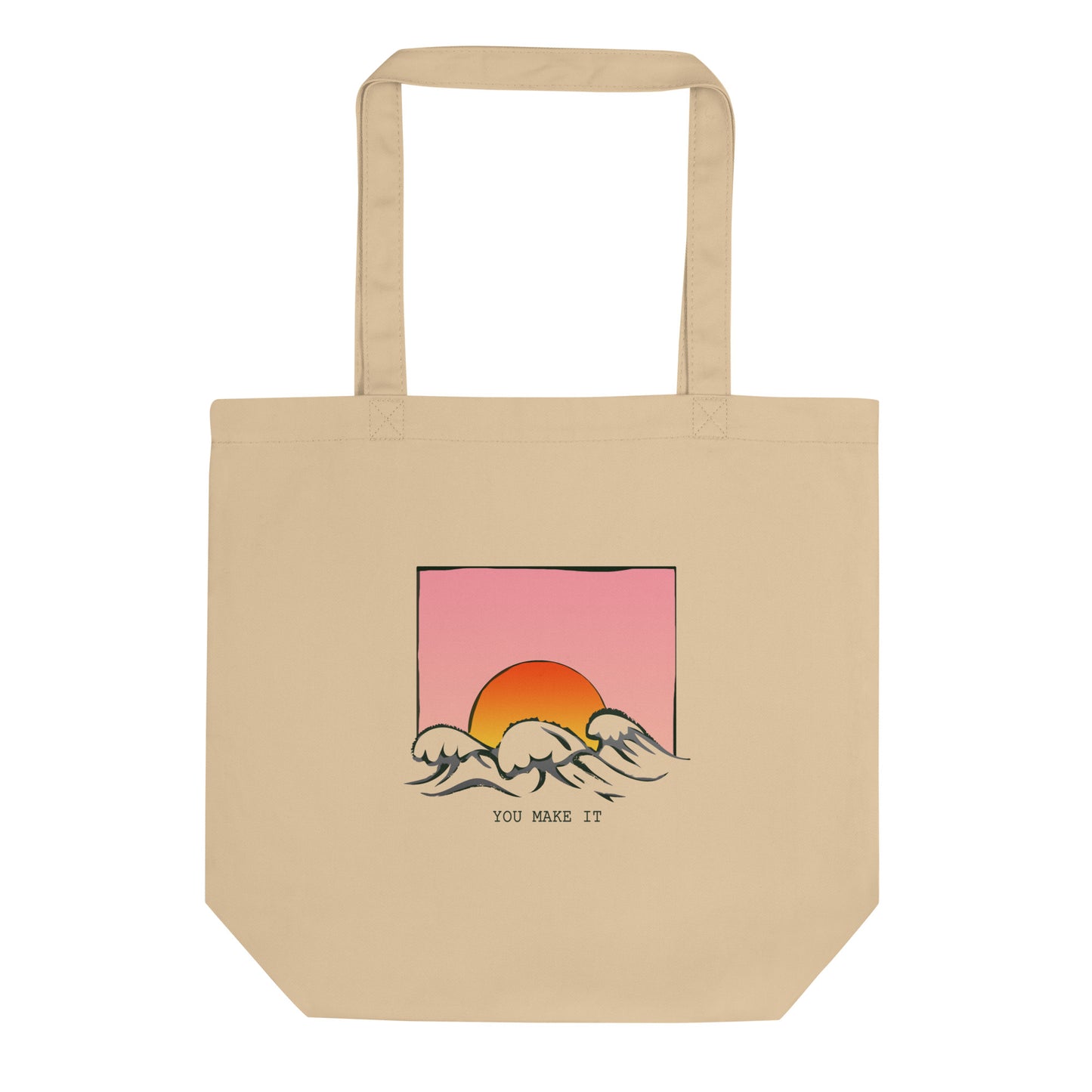 You Make it Eco Tote Bag